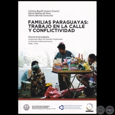 FAMILIAS PARAGUAYAS: TRABAJO EN LA CALLE Y CONFLICTIVIDAD - Autoras: CRISTINA BOSELLI; GLORIA MEDINA DE PREZ; GLORIA MARIELA CENTURIN - Ao 2006